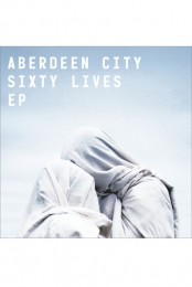 Aberdeen City - Sixty Lives EP