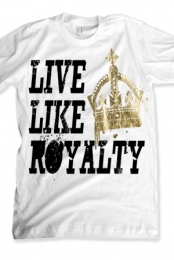 Live Like Royalty Gold Foil