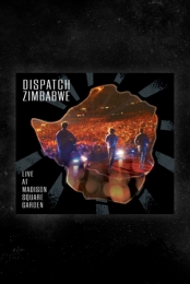 Dispatch: Zimbabwe - Live at Madison Square Garden (Retail Edition)