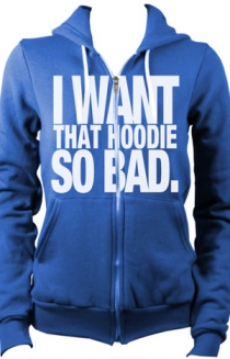Want So Bad Hoodie