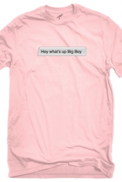 Whats Up Big Boy (Pink C...