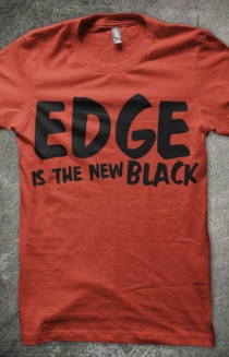 Edge Is The New Black