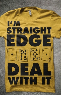 I'm Straight Edge Deal With It