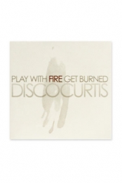 Play With Fire Get Burned