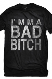 I'mma Bad Bitch (Crew neck)