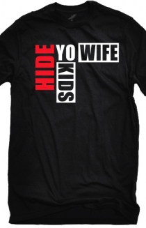 Hide Yo' Wife, Hide Yo' Kids (Black)