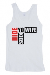 Hide Yo' Wife, Hide Yo' Kids Tank (White)
