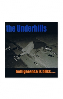 The Underhills- Belligerence Is Bliss