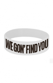 We Gon Find You Wristband