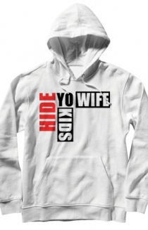 Hide Yo' Wife, Hide Yo' Kids Hoodie