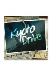 Kyoto Drive - This Is All We Ever Wanted
