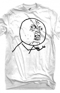WHY U NO