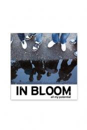 In Bloom - All My Potential