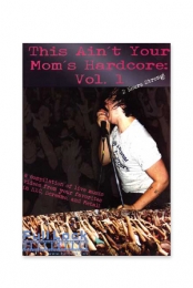 This Ain't Your Mom's Hardcore Volume 1