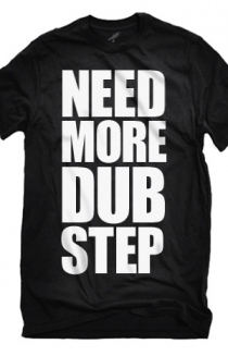 NEED MORE DUBSTEP