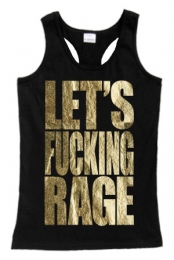 Let's Fucking Rage Tank ...
