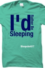 I'd Rather Be Sleeping