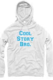 Cool Story Bro. Hoodie