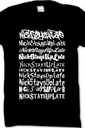NickStaysUpLate T-Shirt (Black)