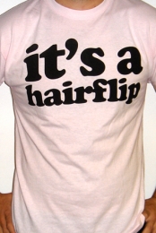 It's a Hairflip (Pink)