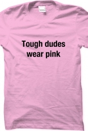 Tough dudes wear pink
