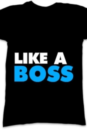 LIKE A BOSS