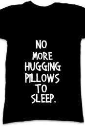 No More Hugging Pillows ...