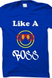 Like A Boss Shirt