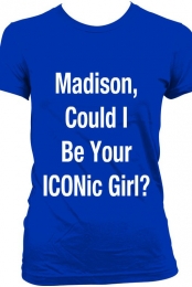 Madison, Could I Be Your...