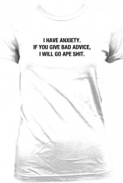 I HAVE ANXIETY SHIRT