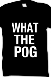 WHAT THE P0G