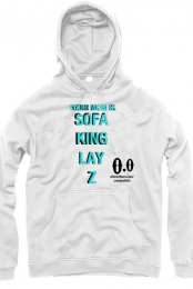 YOU ARE SOFA KING LAY Z ...