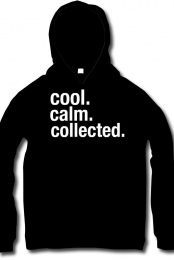 COOL. CALM. COLLECTED.