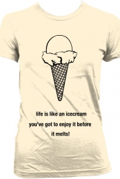 Life is like a icecream! Womens T-shirt!