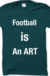 FOOTBALL IS AN ART
