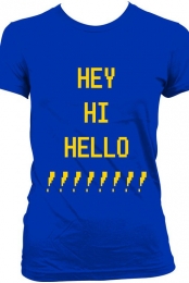 HEY HI HELLO T-SHIRT