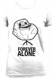 Forever Alone.