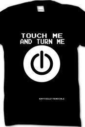 Touch Me And Turn Me On