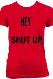 hey! shut up!