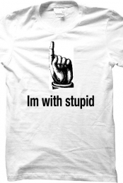 Im with stupid