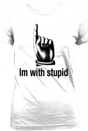 Im with stupid(women)