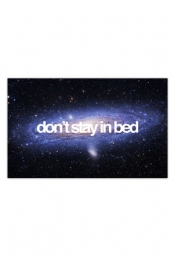 Don't Stay In Bed Poster