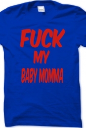 FUCK BABY MOMMA