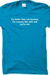 Better than you T-Shirt