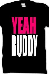 YEAH BUDDY