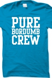 Pure Bordumb Crew(Teal)