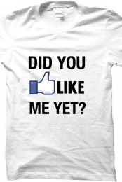 DID YOU LIKE ME YET