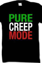 PURE CREEP MODE!