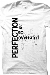 Perfection is so Overrated