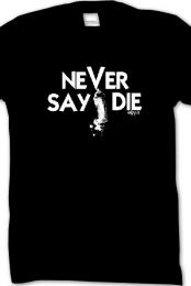 Never Say Die
